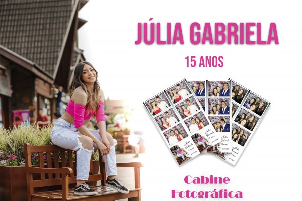 Cabine Fotográfica Júlia Gabriela 15 anos